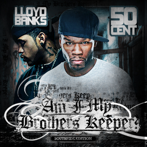 50 Cent LLoyd Banks - Am I My Brothers Keeper S