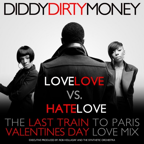 Diddy
 Dirty Money - Love Love Vs Hate Love